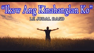 Video thumbnail of "IKAW ANG KINAHANGLAN KO with Lyrics by Le Jubal Band"