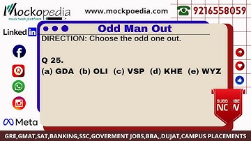 Q25- DIRECTION: Choose the odd one out. (a) GDA  (b) OLI  (c) VSP  (d) KHE  (e) WYZ