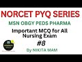 NORCET PYQ SERIES PART -8 l MSN OBGY PEDIA PHARMA l IMPORTANT mcq for all Nursing exams