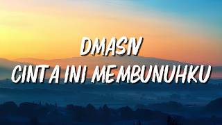 Download lagu Dmasiv - Cinta Ini Membunuhku Lyrics