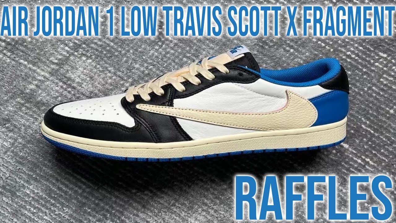 Air Jordan 1 Low Travis Scott X Fragment Raffles Youtube
