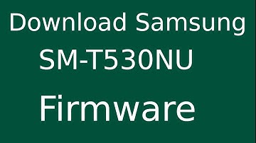 How To Download Samsung Galaxy  Tab-4 SM-T530NU Stock Firmware (Flash File) For Update Device