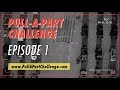 The Pull-A-Part Challenge: Episode 1