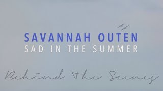 savannah outen sad in the summer behind the scenes