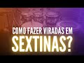 Como Fazer Viradas em Sextina?