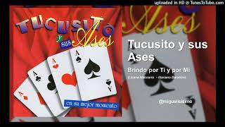 Video thumbnail of "Tucusito y sus Ases - Brindo por Ti y por Mi [TECNOCUMBIA ECUADOR] Tecnolambada Ecuador"