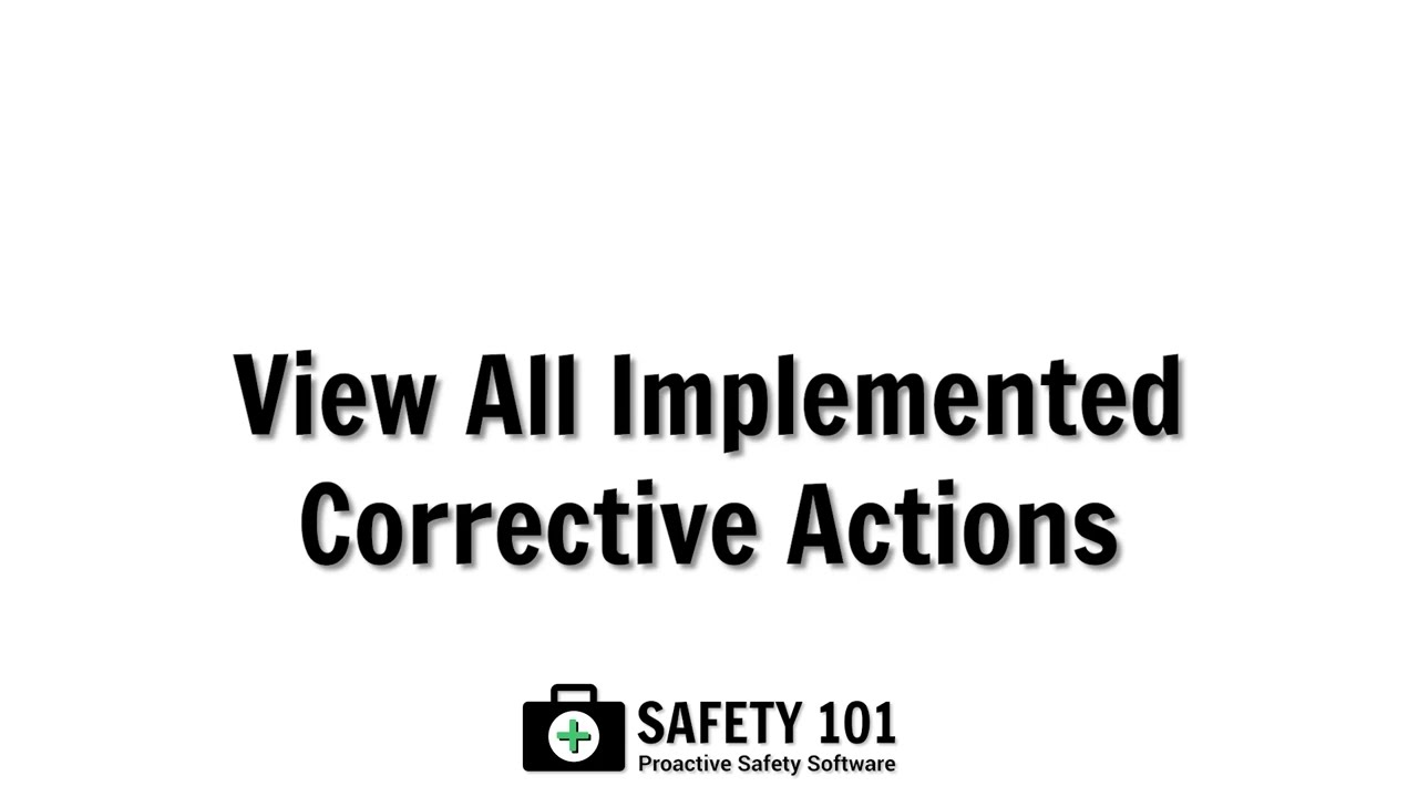 View All Implemented Corrective Actions | Safety 101: Proactive Safety Software
