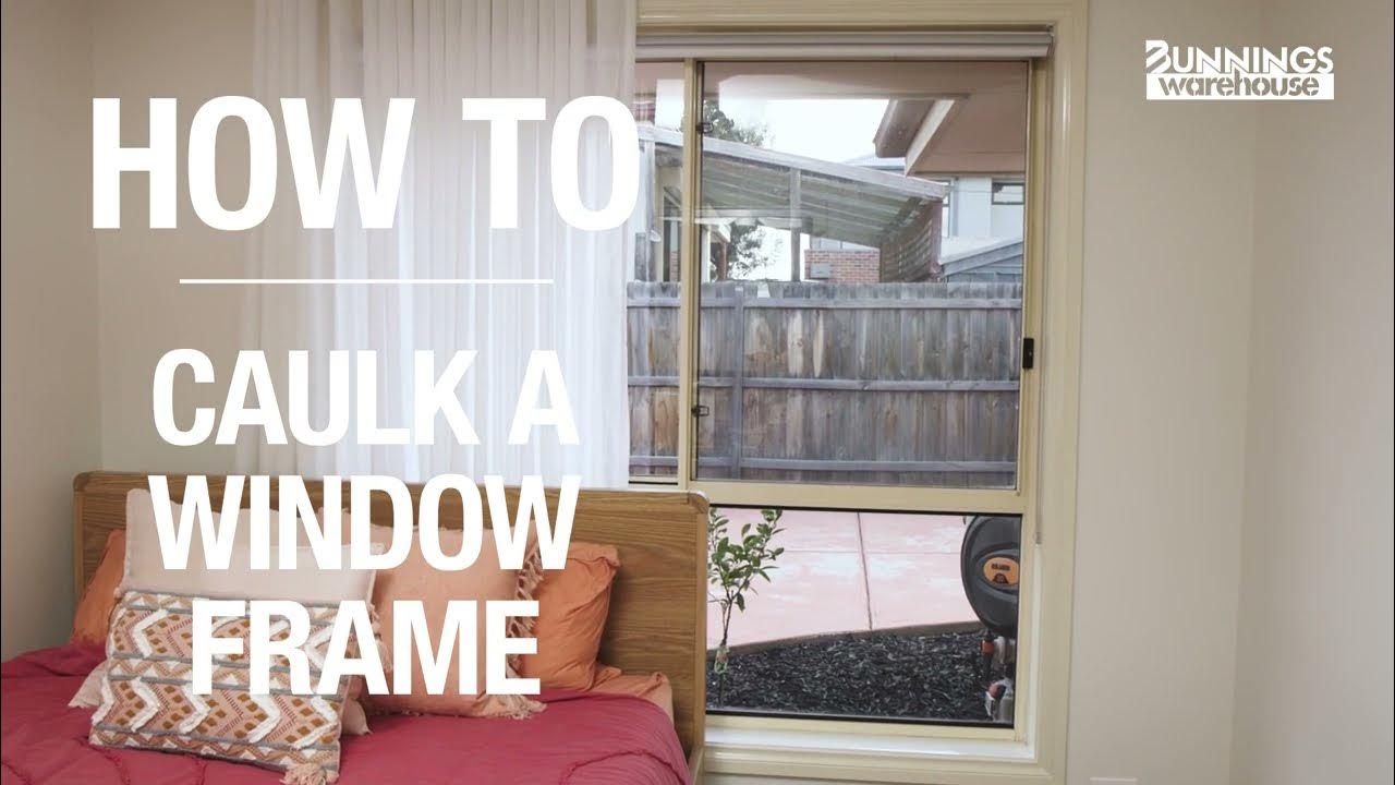 How To Caulk A Window Frame Bunnings Warehouse YouTube