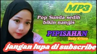 Pipisahan Dedy Krisna Mp3)