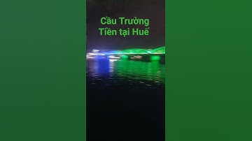 Nét Đẹp Cầu Trường tiền Tại Huế.#hue #codohue #búnbòhuế
