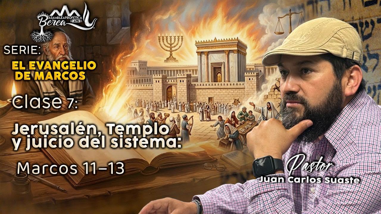 Clase 7: Jerusalén, templo y juicio del sistema — Marcos 11–13