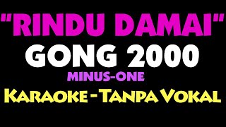 Gong 2000 - RINDU DAMAI. Karaoke - Tanpa Vokal. Key=D.