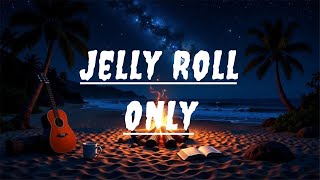 Jelly Roll "Only" (Addiction Kills)