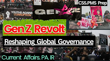 CSS 2026 | Gen Z Revolt: Reshaping Global Governance | Pakistan Affairs & Current Affairs