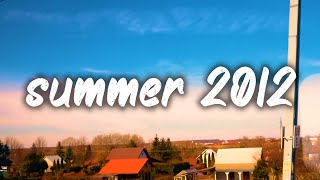 songs that bring you back to summer 2012 ~nostalgia playlist