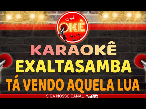 Video thumbnail for Karaokê 🎤 Exaltasamba - Tá Vendo aquela lua