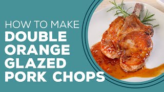 Blast from the Past: Double Orange-Glazed Pork Chops Recipe | Bone In Pork Chop Dinner Ideas