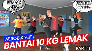 10 KG PENURUNAN BERAT BADAN | AEROBIK HIIT | PART 11