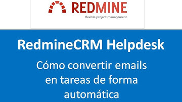 Redmine Helpdesk: Cómo convertir emails en tareas automáticamente