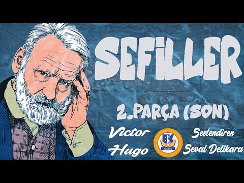 Sefiller - Victor Hugo (Genişletilmiş Metin Sesli Kitap 2.Parça) (SON) (Seval Delikara)