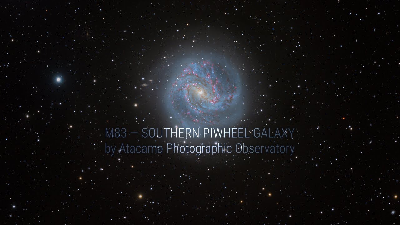 M83 — Southern Pinwheel Galaxy — by Atacama Photographic Observatory