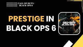 How to Prestige in Black Ops 6 Complete Prestige Guide How to Rank Up 2026
