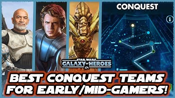 The Best Early & Mid-Game Teams for Conquest in Star Wars Galaxy of Heroes!