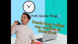 Quickie Things EP6: Offsetting Undertime with Overtime