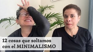 12 Cosas que soltamos con el minimalismo y la vida simple