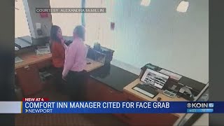 Hotel manager cited for grabbing woman's face Hotel manager cited for grabbing woman's face