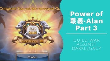 Legacy of Discord- Power of 战義·Alan Part 3 (Guild War vs. DarkLegacy)