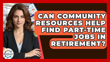 Can Community Resources Help Find Part-time Jobs In Retirement? - Get Retirement Help