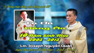 THÁNH LỄ KỶ NIỆM 10 NĂM THỤ PHONG LINH MỤC cha Giuse NGUYỄN QUÂN, tại St.Joan of Arc , June 7, 2023