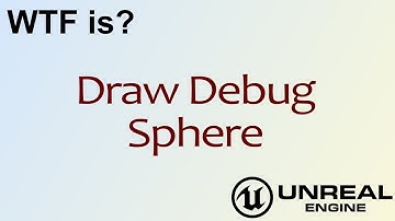 WTF Is? Draw Debug Sphere in Unreal Engine 4 ( UE4 )