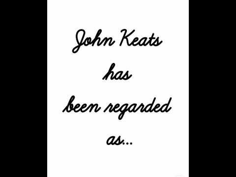 John Keats has been regarded as ?