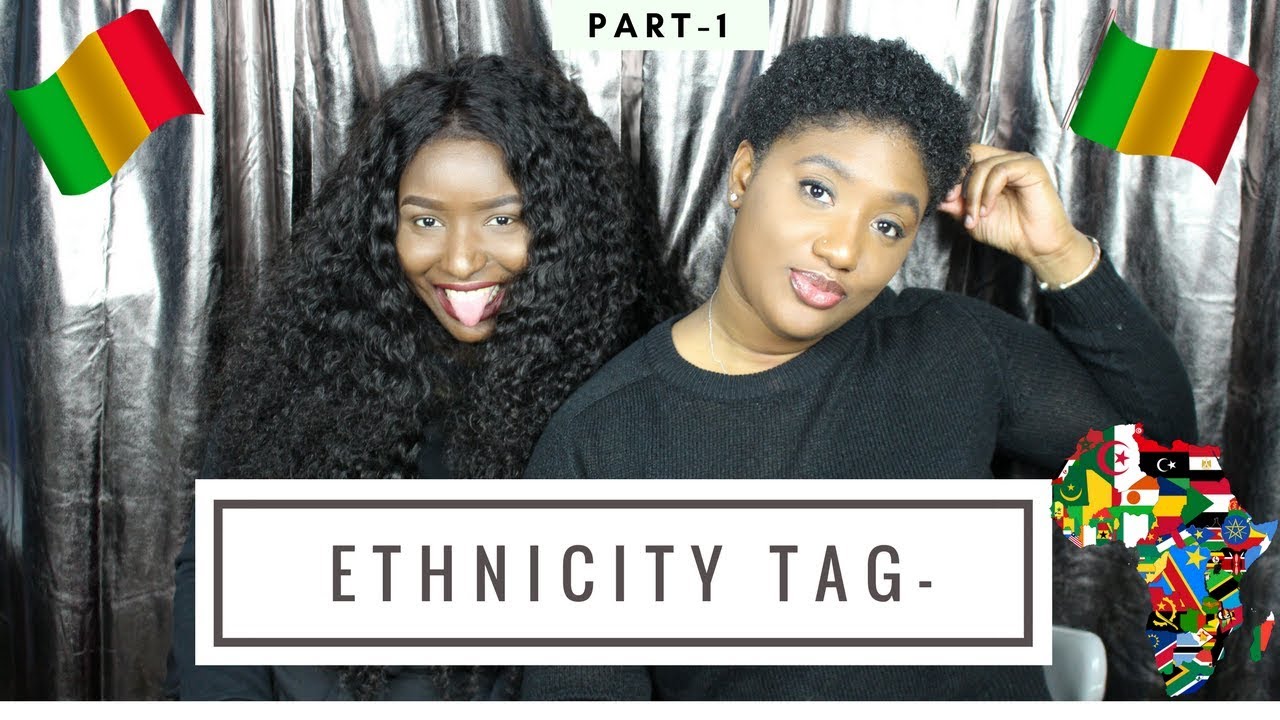 ETHNICITY TAG|| MALIAN TAG- PART 1