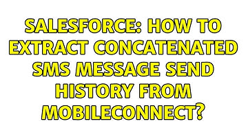 Salesforce: How to extract concatenated SMS message send history from MobileConnect?
