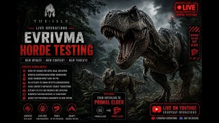 LIVE 🔴 The Isle EVRIMA Horde Testing | Hatchling ➜ Primal Elder Survival Journey