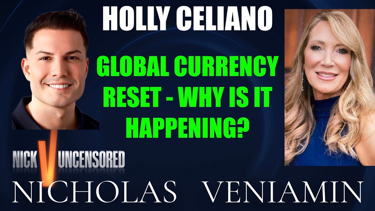 Holly Celiano Discusses Global Currency Reset - Why It's Happening with Nicholas Veniamin