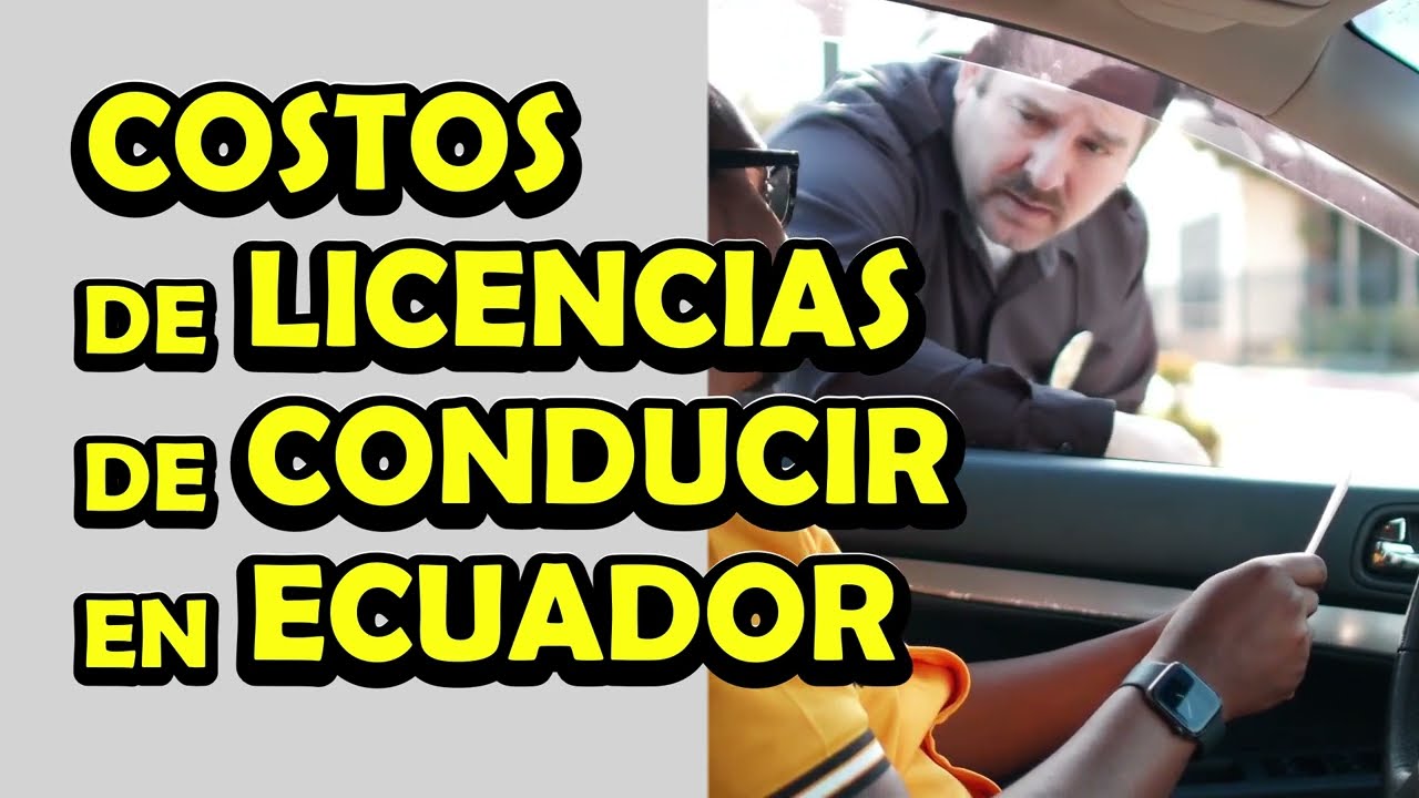 ¿Cuál es el Valor de la Licencia de Conducir en Ecuador?