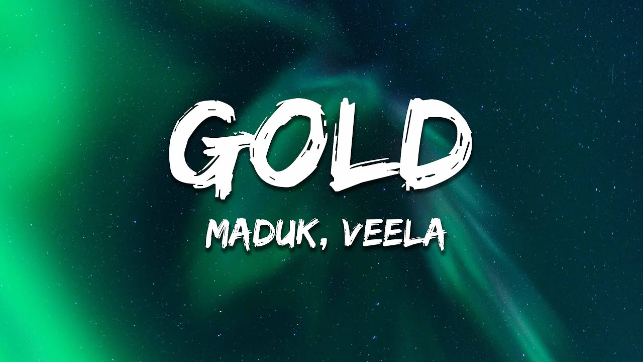 Maduk & Veela - Gold (Lyrics)