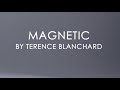 "MAGNETIC" by Terence Blanchard [Official Music Video]