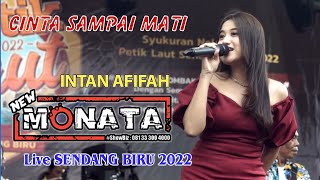 CINTA SAMPAI MATI - INTAN AFIFAH - NEW MONATA - DHEHAN AUDIO - Live Sendang Biru 2022