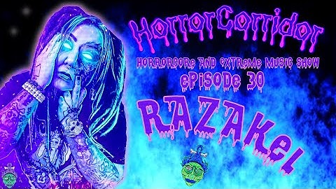 Razakel - HorrorCorridor - Episode 30