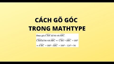 CÁCH GÕ GÓC TRONG MATHTYPE