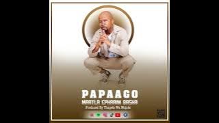 PAPAAGO( Audio) Maatla Ephraim Basha