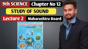 9th Science | Chapter 12 | Study of Sound  | Lecture 2| Maharashtra Board |