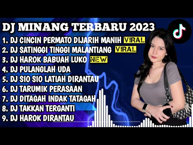 DJ MINANG TERBARU 2023 - DJ CINCIN PERMATO DIJARIH MANIH X SATINGGI TINGGI MALANTIANG FULL BASS class=