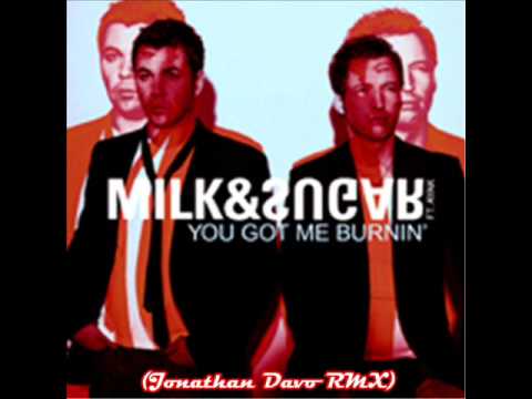 Milk Sugar Feat Ayak You Got Me Burnin Jonathan Davo Remix 