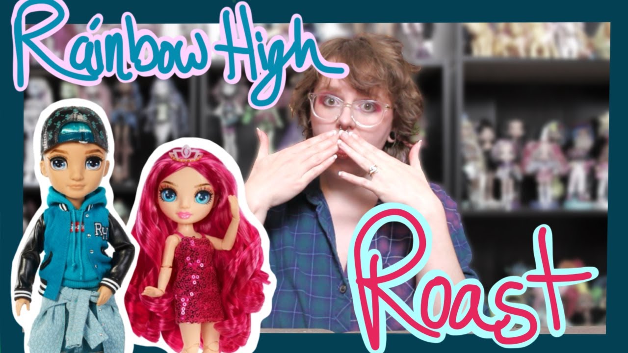 Lightly Roasting the Worst Rainbow/Shadow High Dolls!